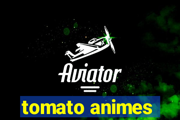 tomato animes